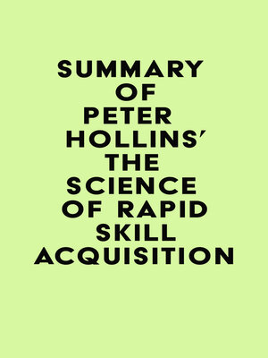 cover image of Summary of Peter Hollins's the Science of Rapid Skill Acquisition